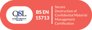 ISO QSL 15713 - Secure Destruction of Confidential Material Management Certification